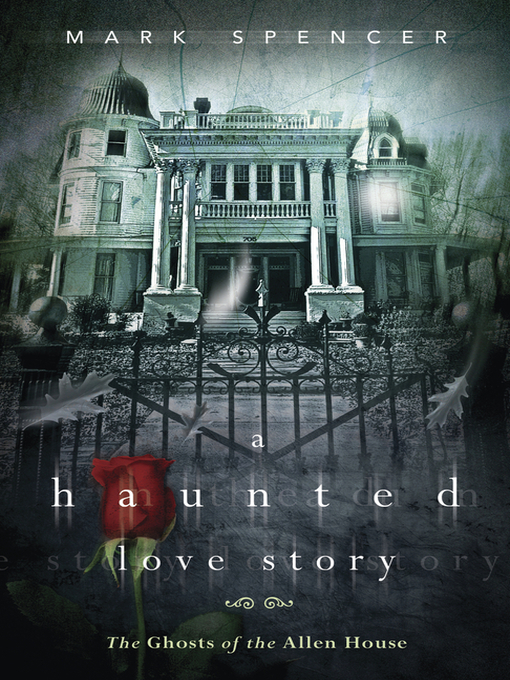 Title details for A Haunted Love Story by Mark Spencer - Available